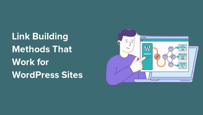 9 Link Building Methods That Actually Work for WordPress Sites 